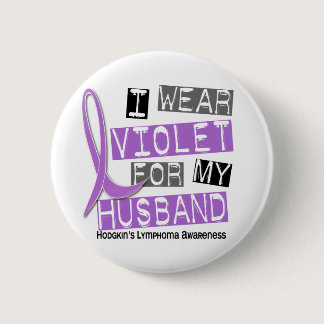 I Wear Violet For My Husband 37 Hodgkin’s Lymphoma Pinback Button