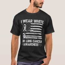 I Wear White For Lung Cancer Awareness Month T-Shirt