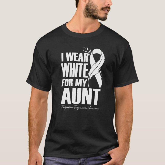 I Wear White For My Aunt Postpartum Depression Awa T-Shirt (Front)