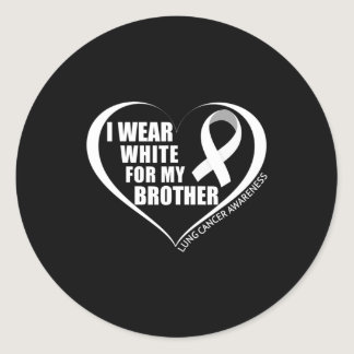 I Wear White For My Brother Lung Cancer Awareness  Classic Round Sticker