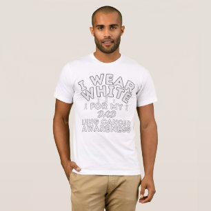 I Wear White For My Dad Lung Cancer Custom T-Shirt