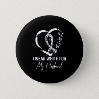 I Wear White For My Husband Lung Cancer Button
