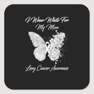 I Wear White For My Mom Lung Cancer Awareness Square Sticker