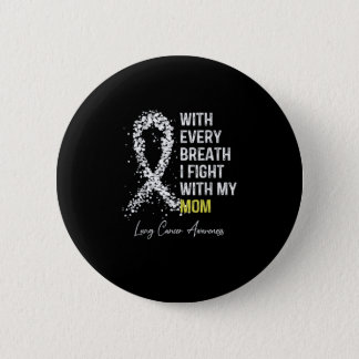 I Wear White For My Mom Lung Cancer Button