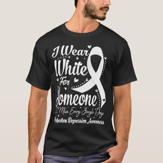 I Wear White For POSTPARTUM DEPRESSION Awareness T-Shirt (Front)