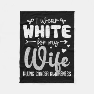 I Wear White For Wife Lung Cancer Awareness White Fleece Blanket