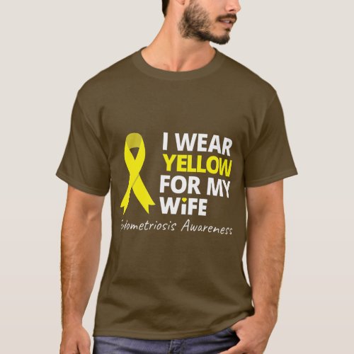 I Wear Yellow For My Wife  Endometriosis Ribbon Pr T_Shirt