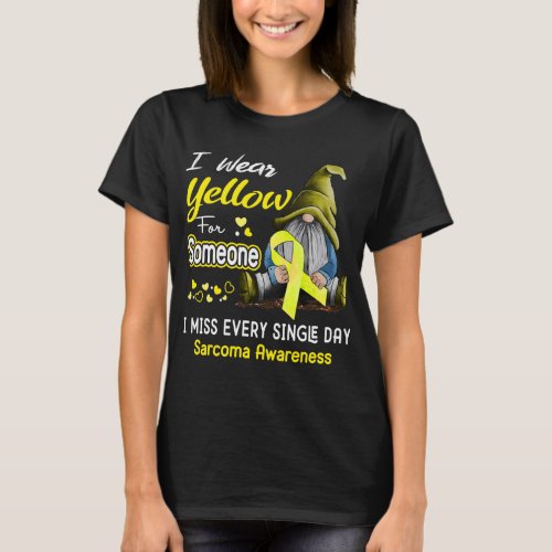 I Wear Yellow For Someone Sarcoma T_Shirt