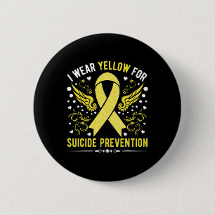 I Wear Yellow For Suicide Prevention Awareness Sup Button