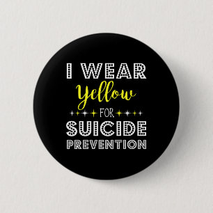 I Wear Yellow For Suicide Prevention Awareness Sup Button