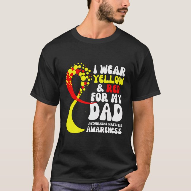 I Wear Yellow Red For My Dad Autoimmune Hepatitis  T-Shirt (Front)