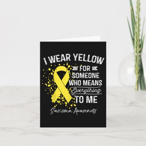 I Wear Yellow Shirt Sarcoma Cancer Yellow Ribbon A Card