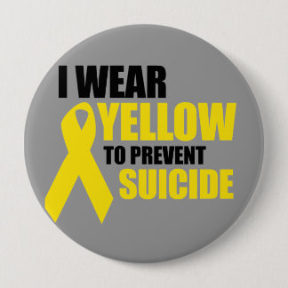 I wear yellow to prevent suicide button