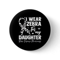 I Wear Zebra For My Daughter Rare Disease Awarenes Button
