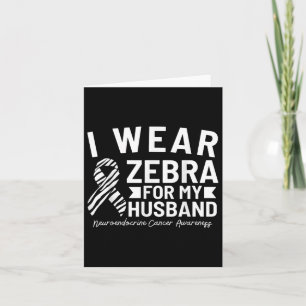 I Wear Zebra For My Husband Neuroendocrine Cancer Card