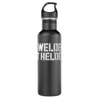 I Welded It Helded T-gifts Welder gifts gifts Stainless Steel Water Bottle