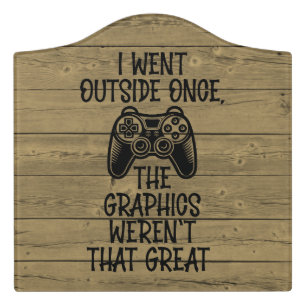 I Went Outside - Funny Gamer Door Sign
