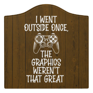I Went Outside - Funny Gamer Door Sign