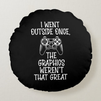 I Went Outside - Funny Gamer Round Pillow