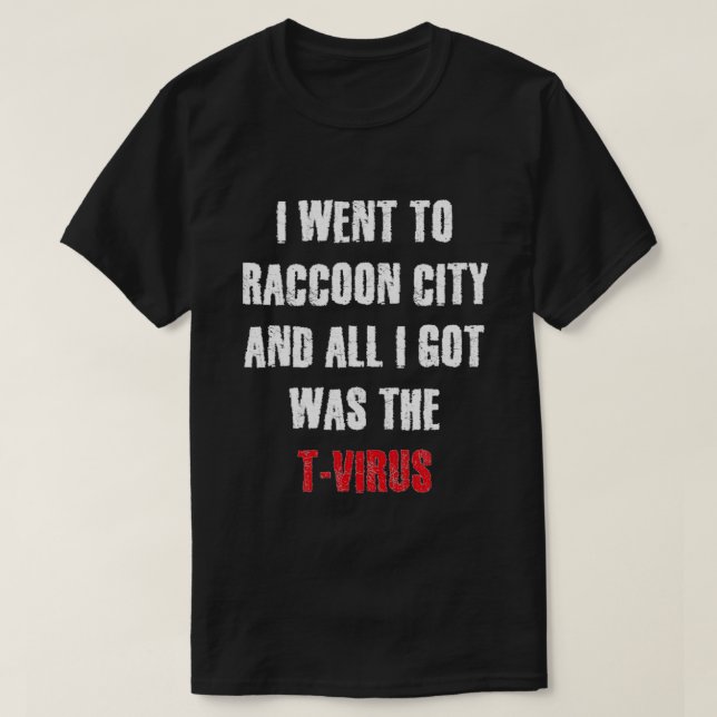 I Went to Raccoon City T-Shirt (Design Front)