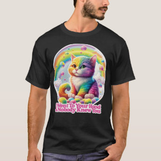 I Went To Your Hood Nobody Knew You T-Shirt