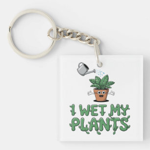 I Wet My Plants - Funny Gardening Design Keychain