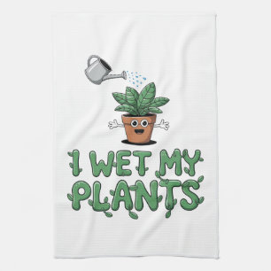 I Wet My Plants - Funny Gardening Design Kitchen Towel