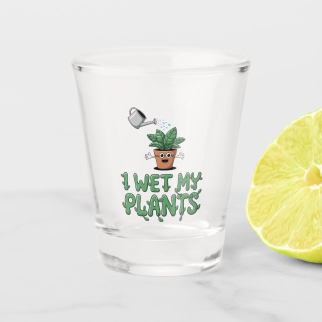 I Wet My Plants - Funny Gardening Design Shot Glass (Front)