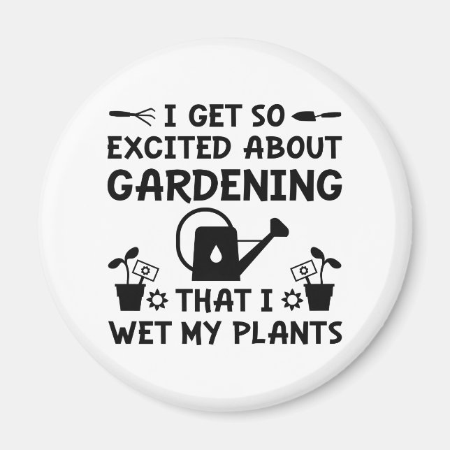 I Wet My Plants Magnet (Front)