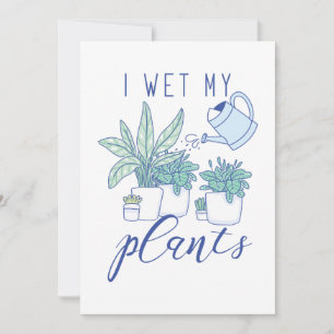 I Wet My Plants Thank You Card