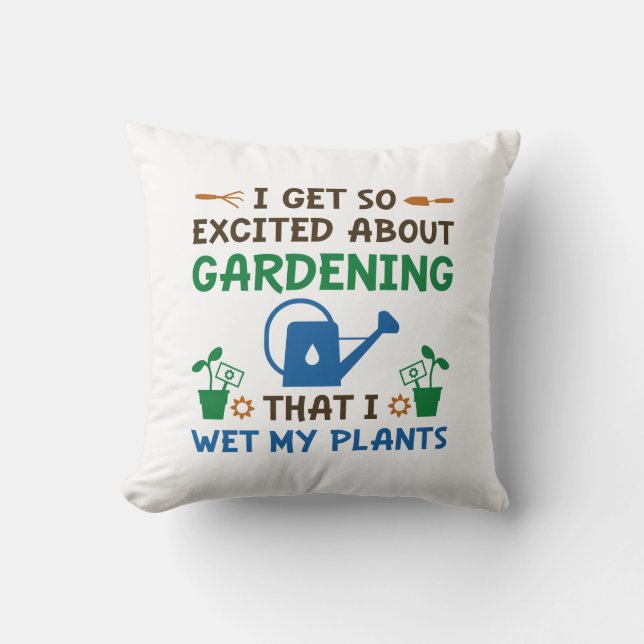 I Wet My Plants Throw Pillow (Front)