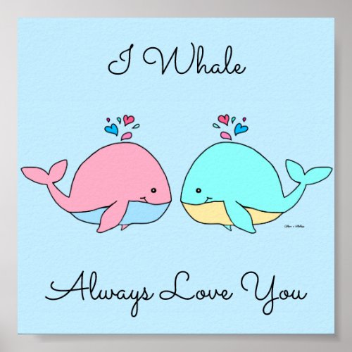 I Whale Always Love You Kawaii Nautical Baby Blue Poster