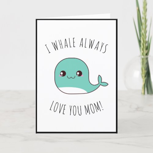 I Whale Always Love You Mom Cute Kawaii Animal Sea Holiday Card