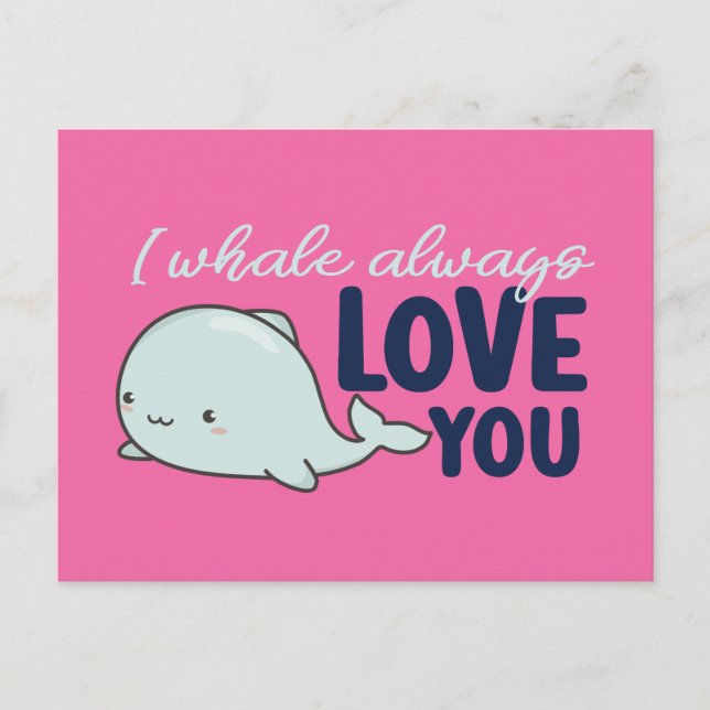 I Whale Always Love You Pun Cute Valentine's Day Postcard (Front)