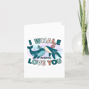I Whale Always Love You Valentine's Day  Holiday Card