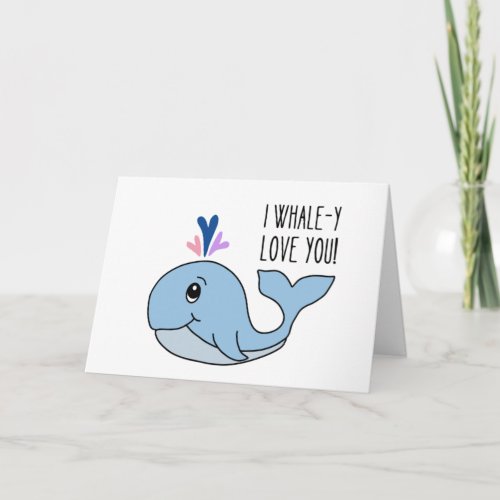 I Whale_y Love You Cute Card Anniversary Valentine