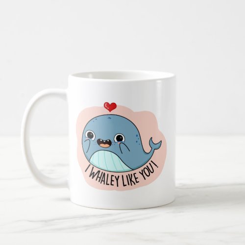 I Whaley Like You Funny Whale Pun  Coffee Mug