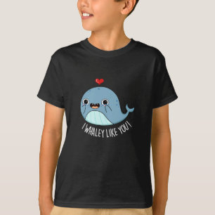 I Whaley Like You Funny Whale Pun Dark BG T-Shirt