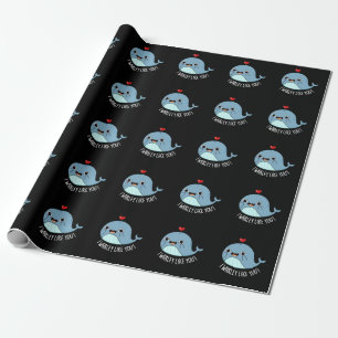 I Whaley Like You Funny Whale Pun Dark BG Wrapping Paper