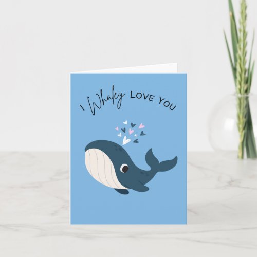 I Whaley Love You _ Pun Valentines Day Card