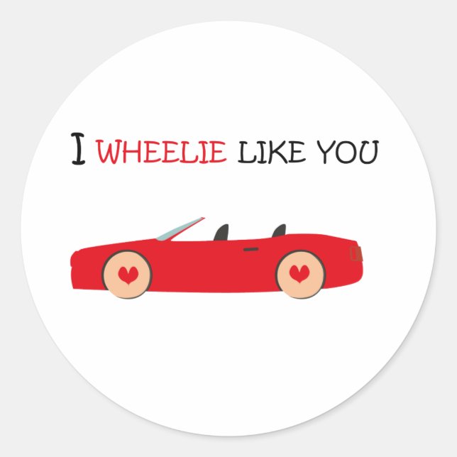 I wheelie like you classic round sticker (Front)