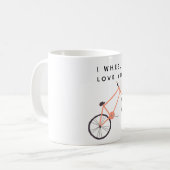 I Wheelie Love You Bicycle Coffee Mug (Front Left)