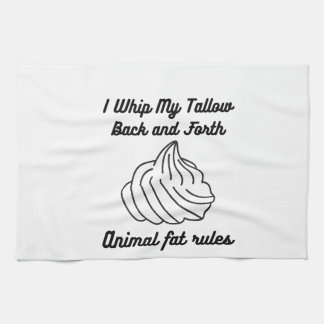 I Whip My Tallow Back and Forth Kitchen Towel