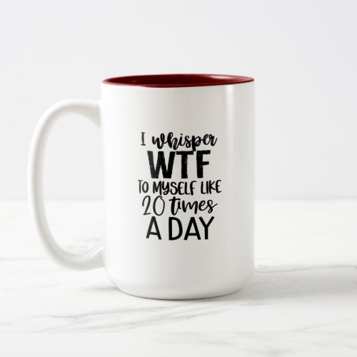 I Whisper to Myself  Be You tiful Two_Tone Coffee Mug