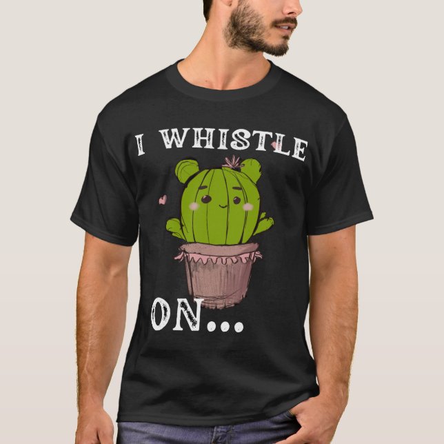 I WHISTLE ON funny word,Retro style,novelty &fun T-Shirt (Front)