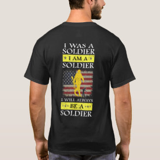 I Will Always Be a Soldier Veteran T-Shirt