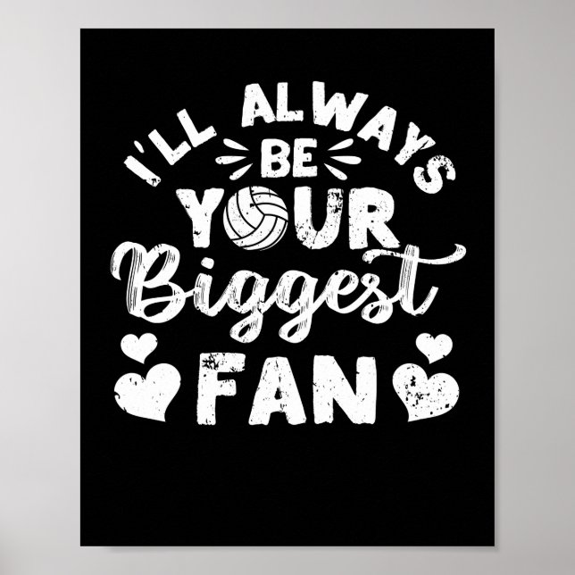I will always be your biggest fan Volleyball Poster (Front)