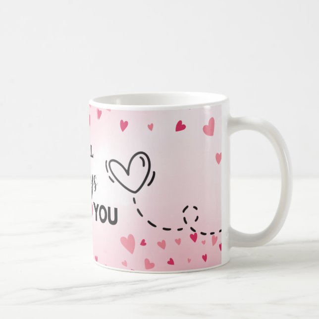 I will always love you  coffee mug (Right)