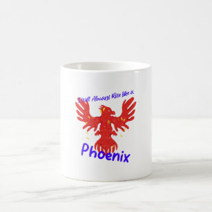 I Will Always Rise Like a Phoenix Coffee Mug