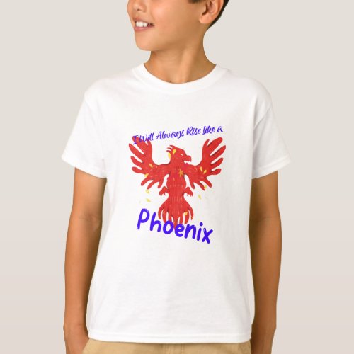 I Will Always Rise Like a Phoenix T_Shirt
